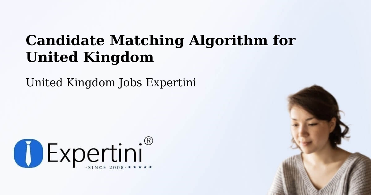 Candidate Matching Algorithm Overview – Witham - United Kingdom Jobs Expertini
