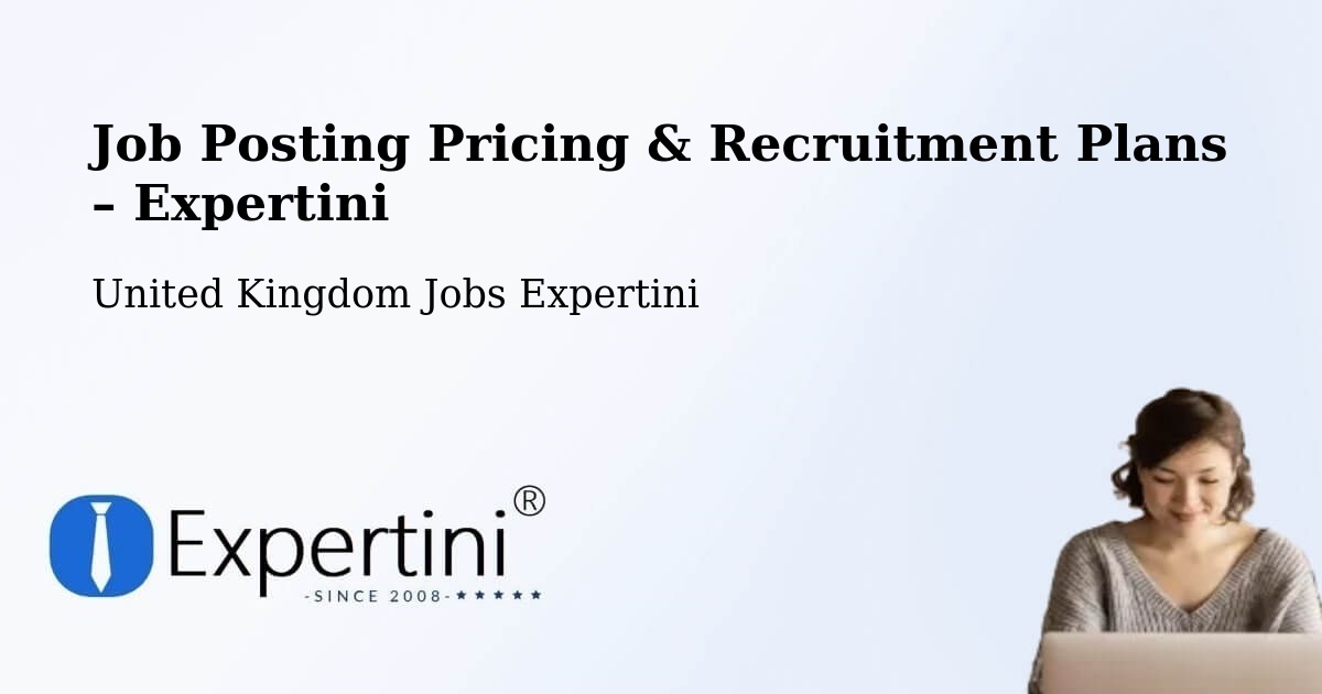 Job Posting Pricing & Recruitment Plans – Witham - Witham, United Kingdom Jobs Expertini